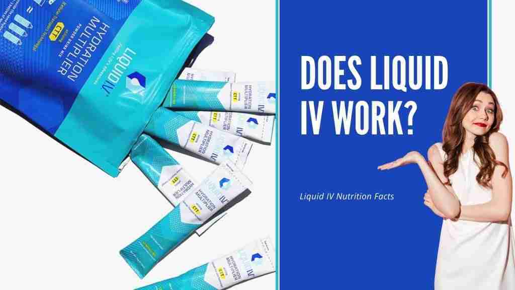 does liquid iv work - liquid iv nutrition facts