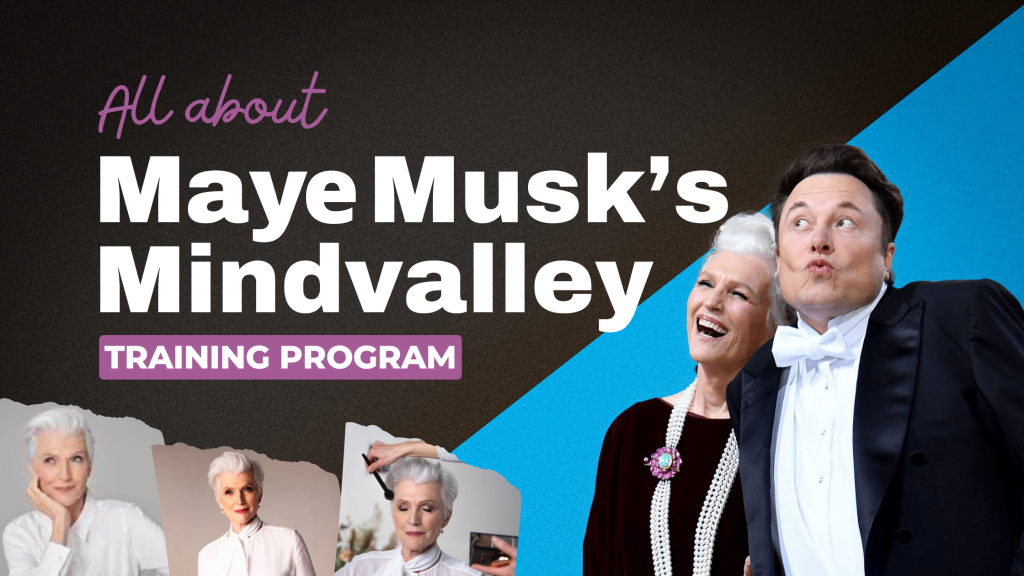 all about Maye Musk’s Mindvalley Training Program